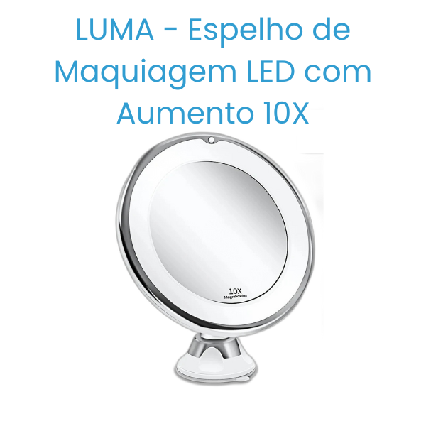 Luma - Espelho de Maquiagem LED com Aumento 10X, Iluminação Touch e Ventosa para Fixação